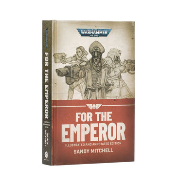 For the Emperor – Illustrated and Annotated Edition (Hardback)